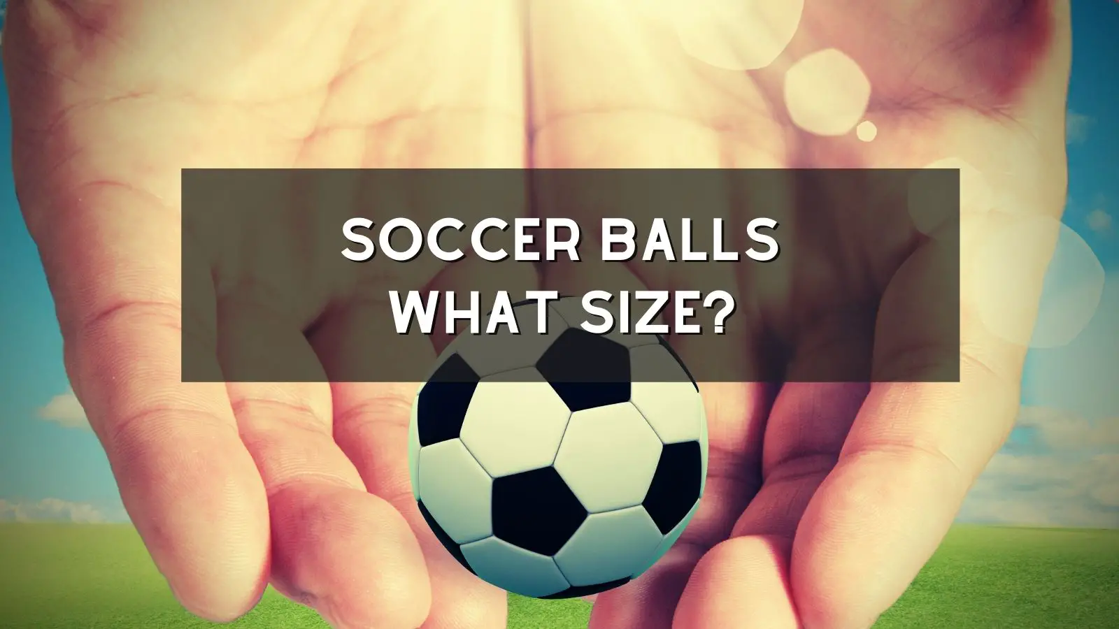 What Size Soccer Ball Should A Child Age 3, 4, 5, 6 Be Using?