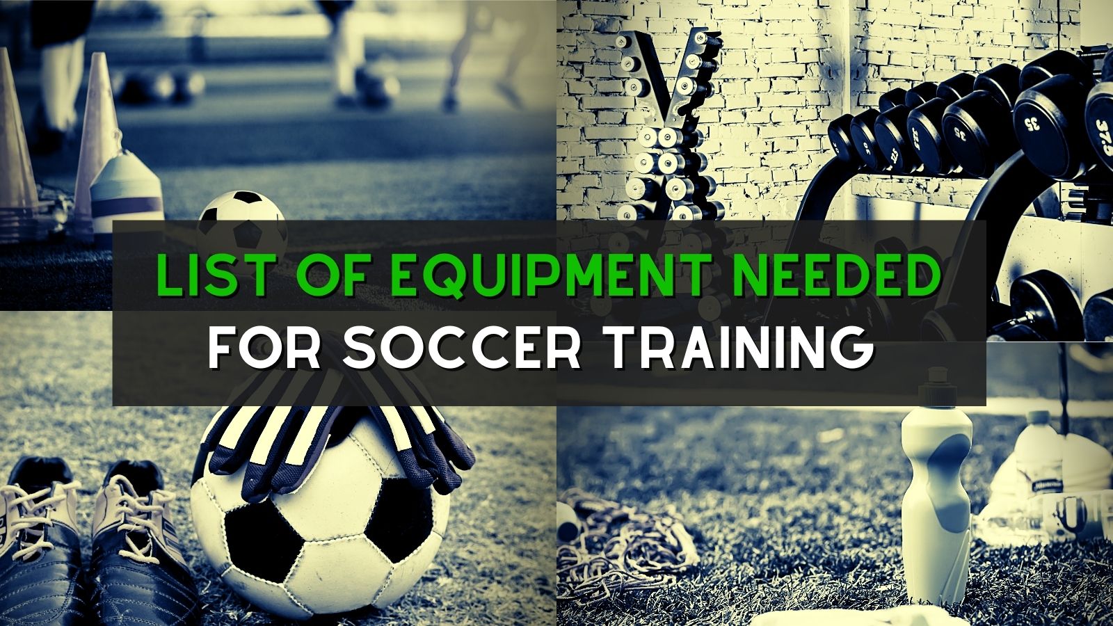 List Of Equipment Needed For Soccer Training