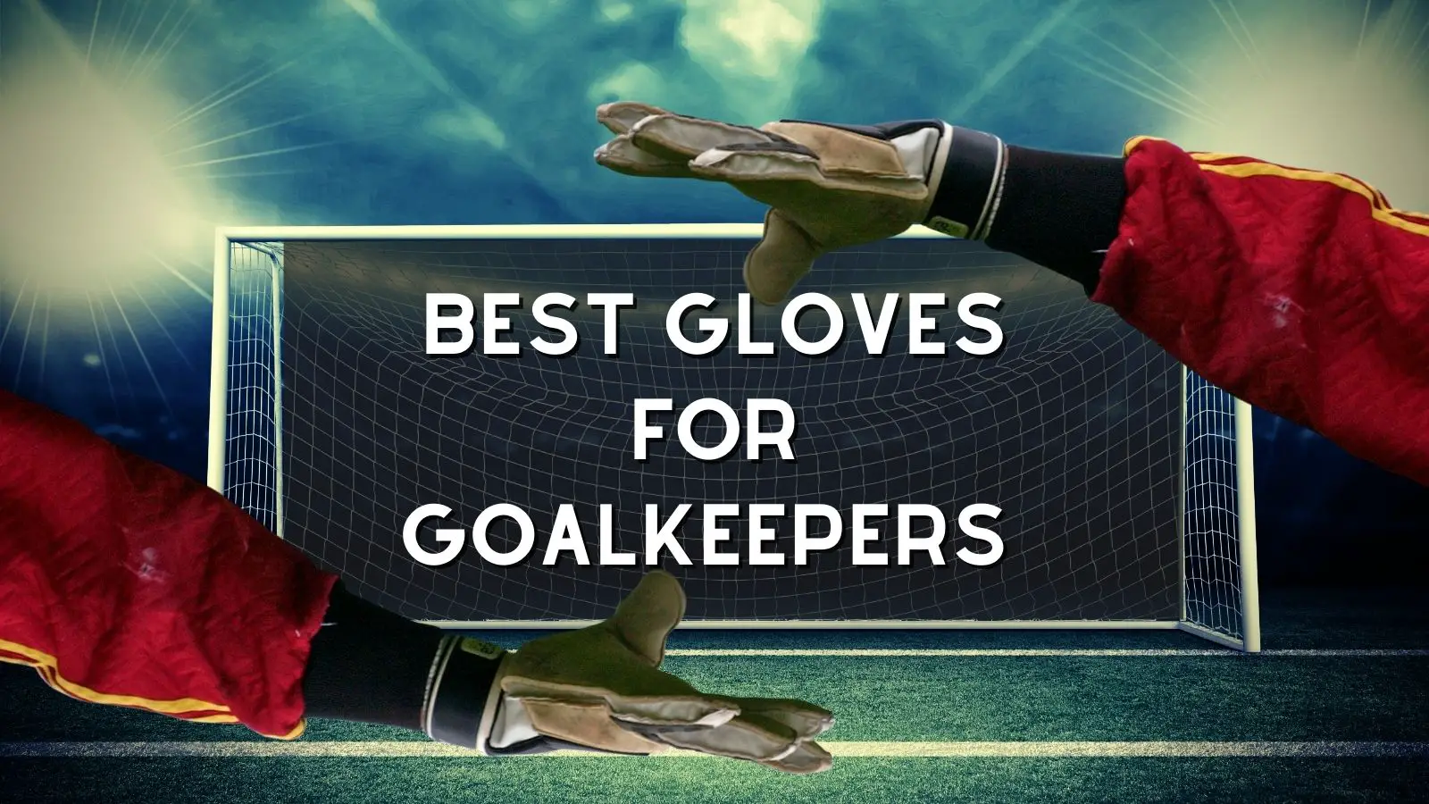 Best Gloves For Goalkeepers (With Finger Protection)