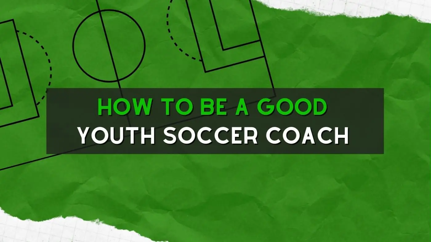 How To Be A Good Youth Soccer Coach