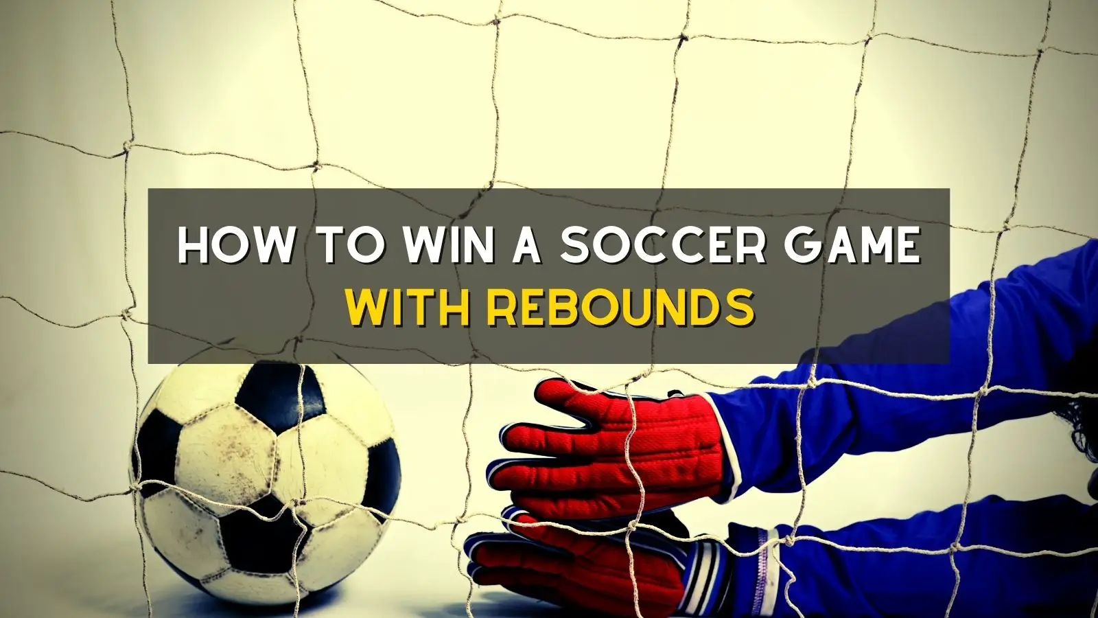 How To Win A Soccer Game With Rebounds