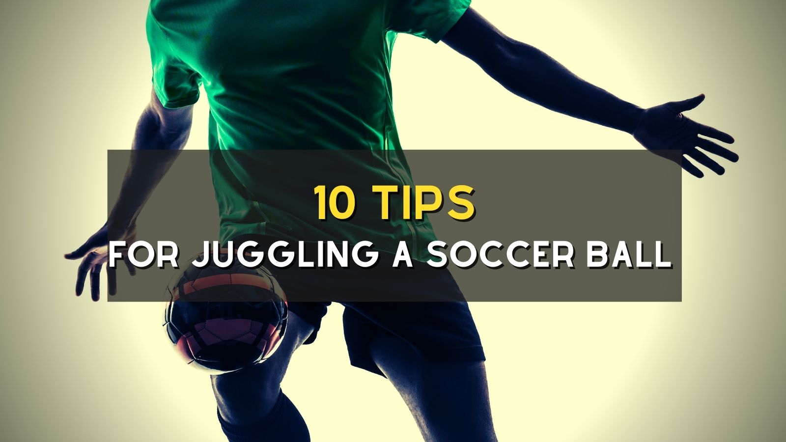 On How To Juggle A Soccer Ball Better