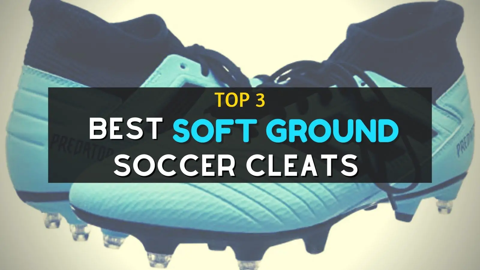best soft ground soccer cleats