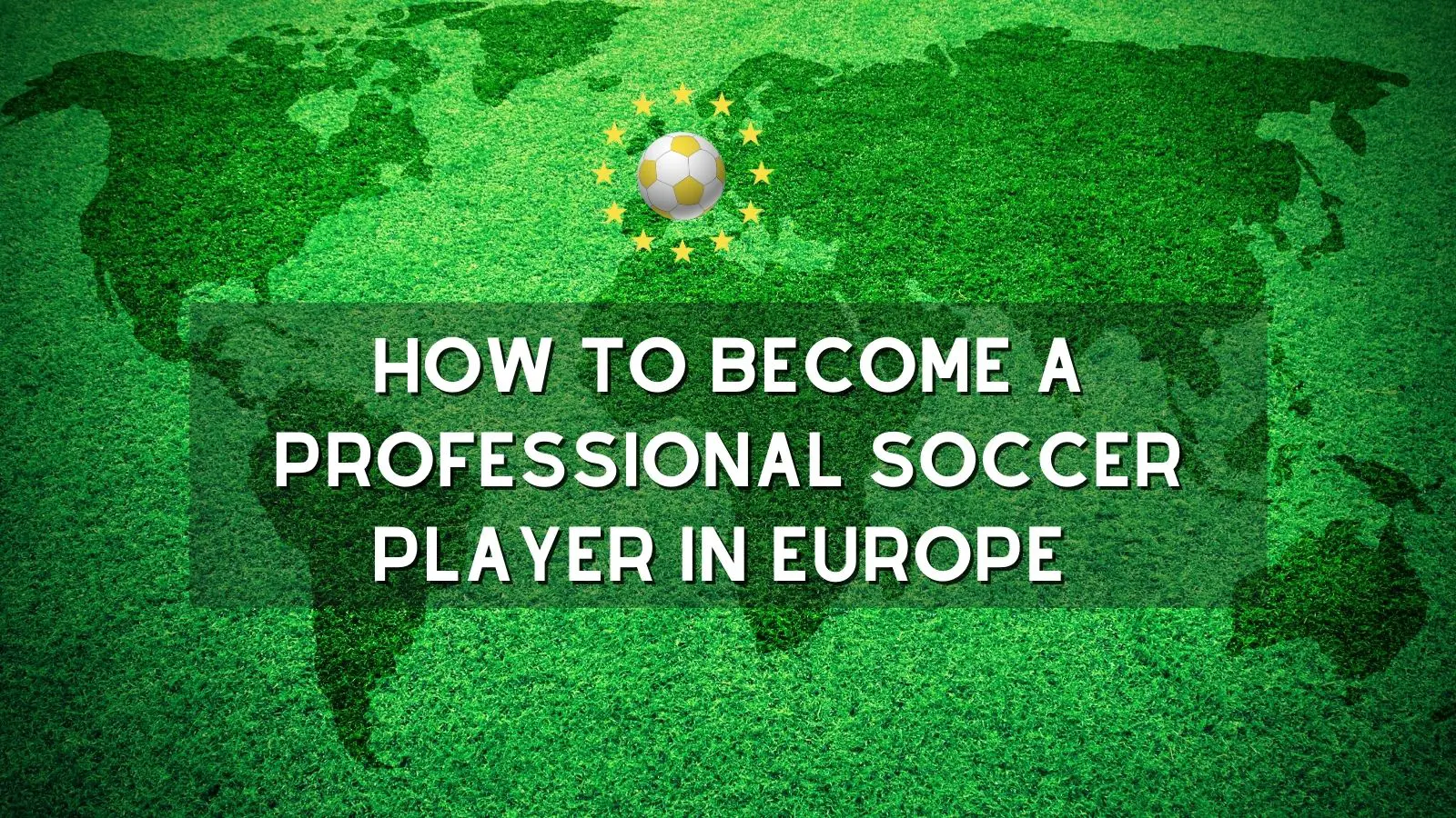 how to become a professional soccer player in europe