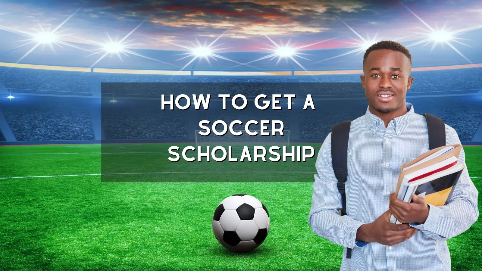 How to get a soccer scholarship