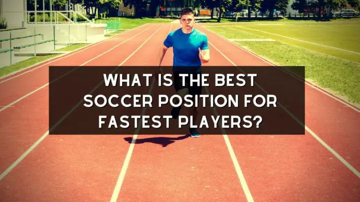 what is the best soccer position for fast players?