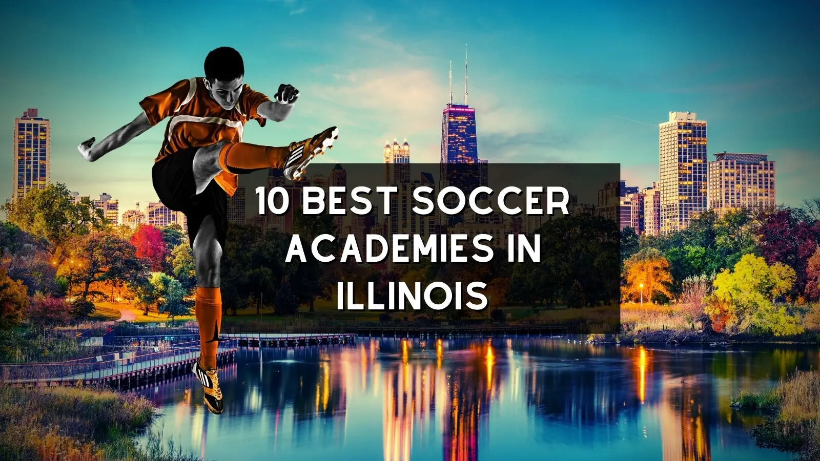 10 Best Soccer Academies In Illinois