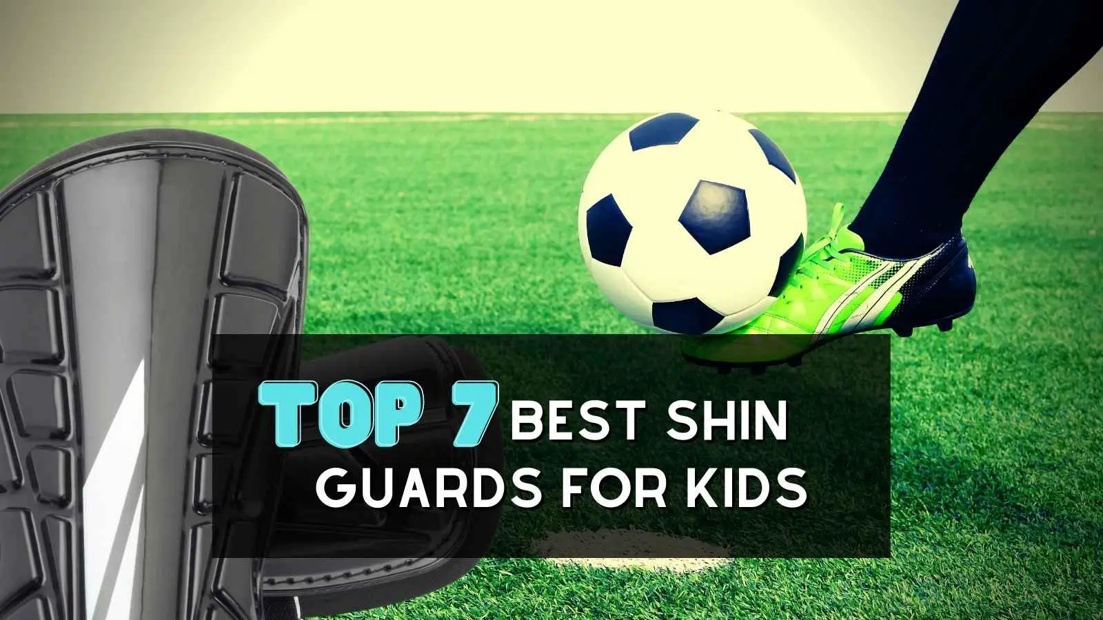 Top 7 Best Shin Guards For Kids