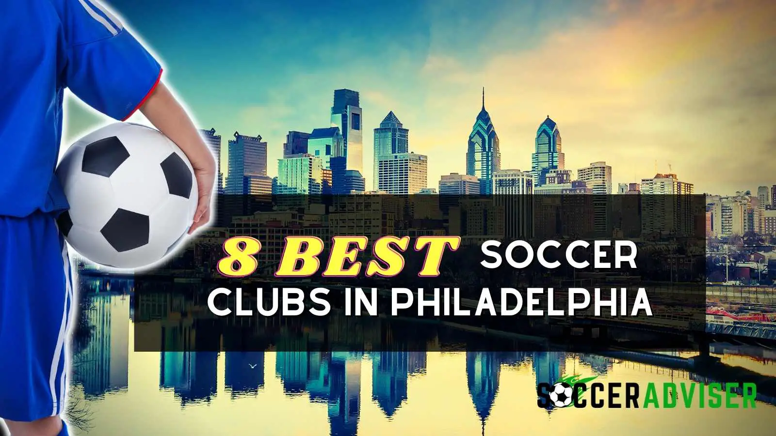 The 8 Best Soccer Clubs in Philadelphia