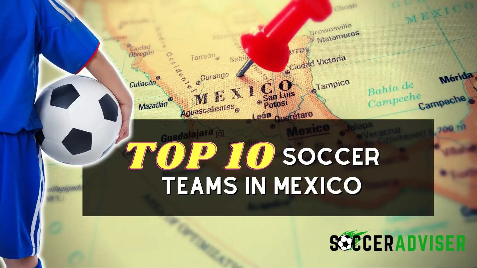 Top 10 Soccer Teams In Mexico (Check These Out!)
