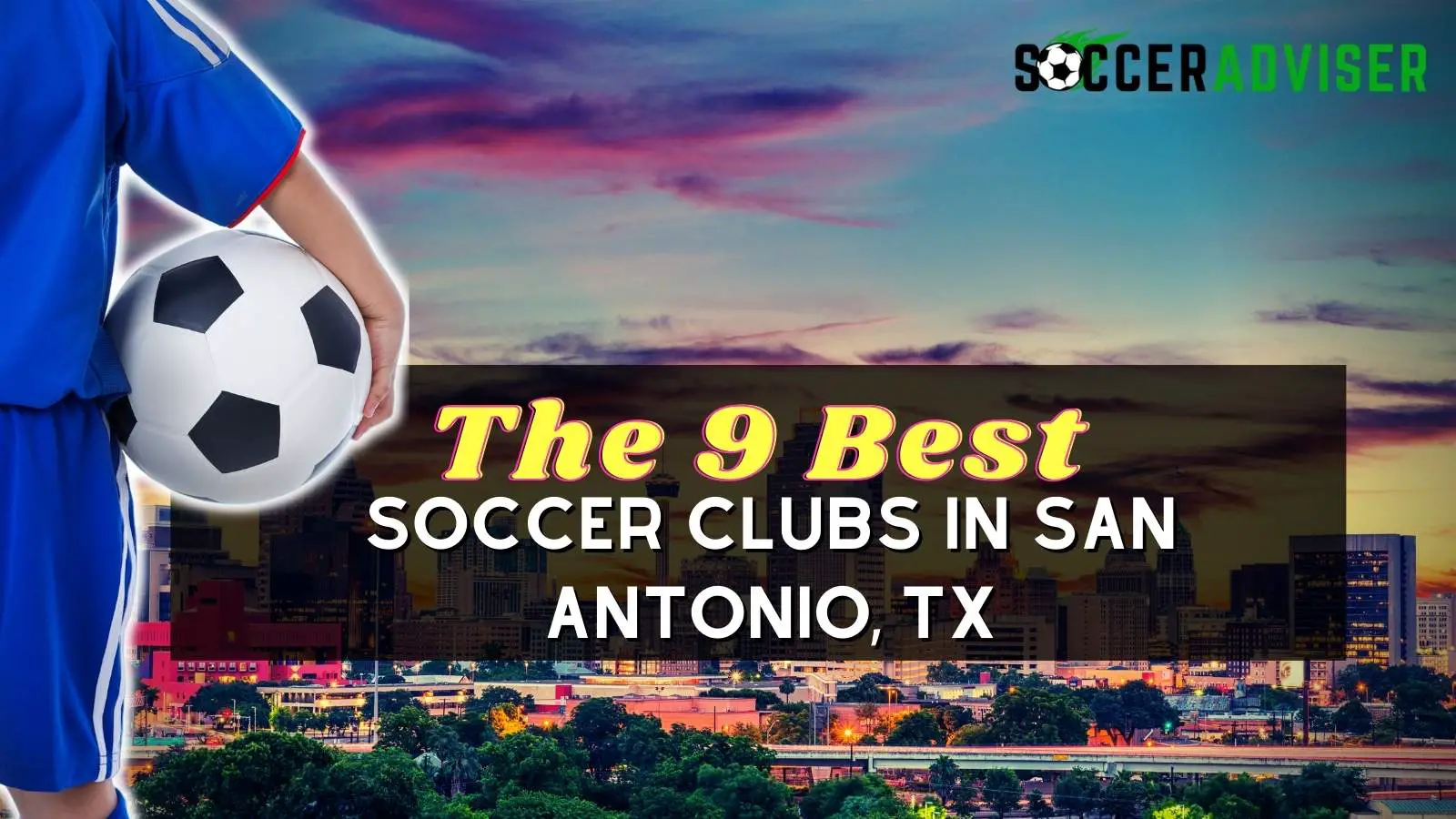 The 9 Best Soccer Clubs in San Antonio, TX
