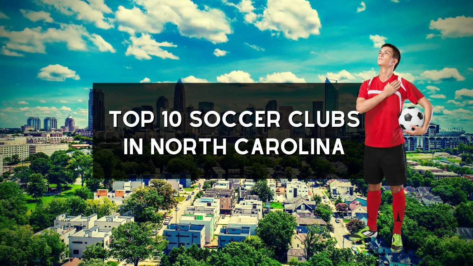 Top 10 Soccer Clubs in North Carolina