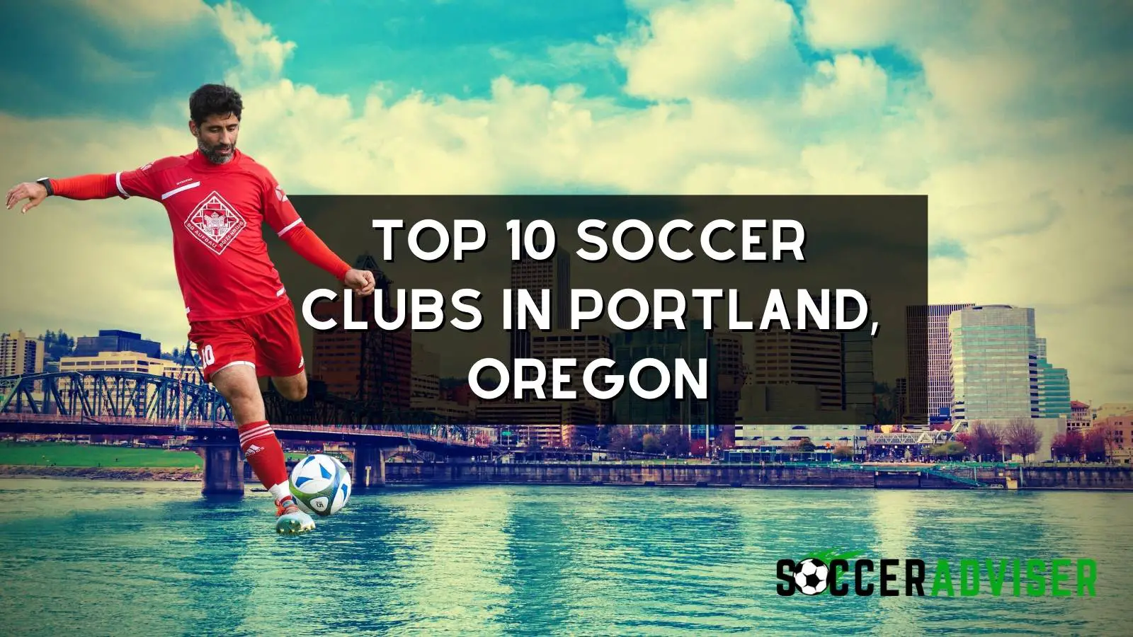 Top 10 Soccer Clubs in Portland, Oregon