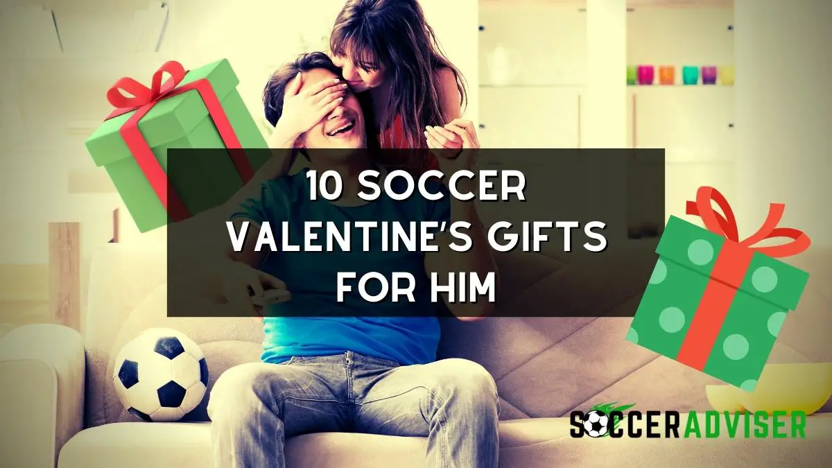 10 Soccer Valentine’s Gifts For Him
