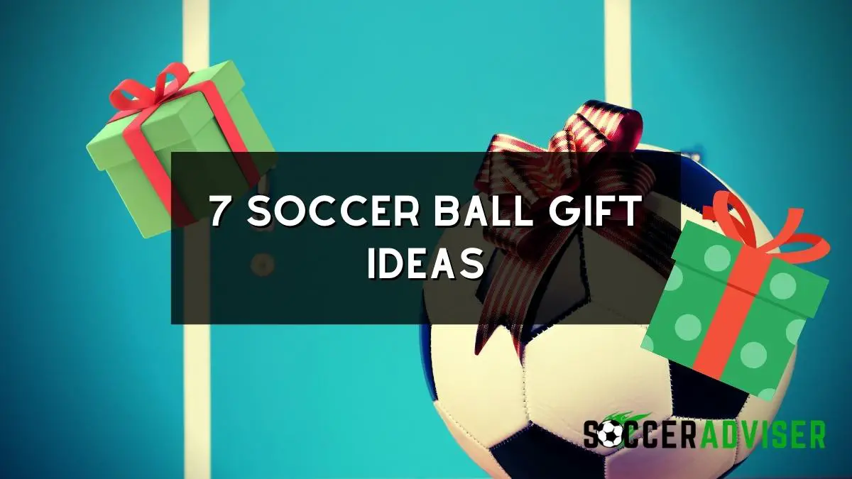 7 Soccer Ball Gift Ideas