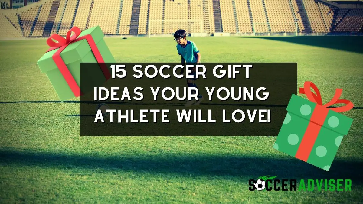 15 Soccer Gift Ideas Your Young Athlete Will Love!