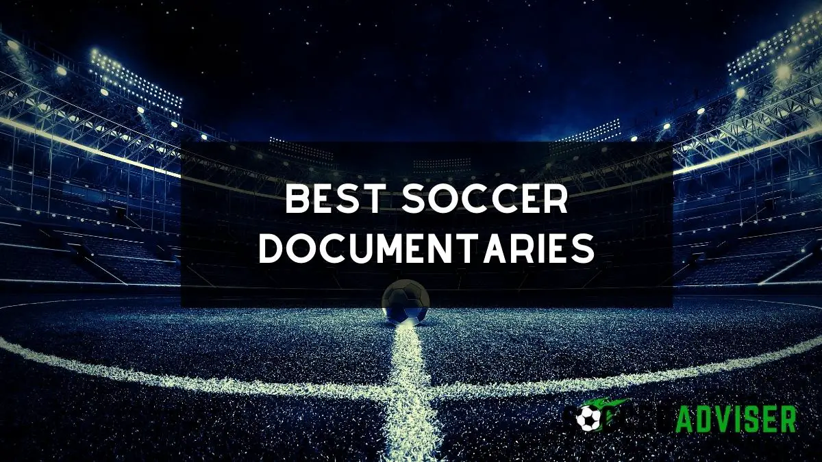 Best Soccer Documentaries: Top 10 Must-Watch Films for True Football Fanatics