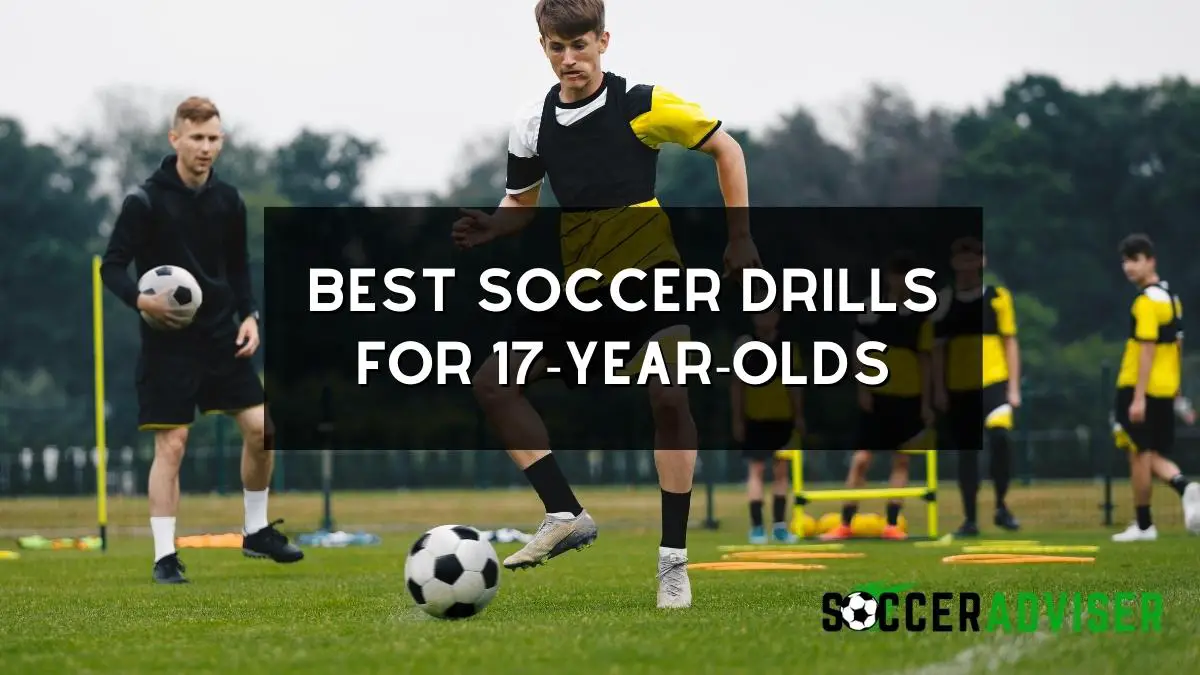 Best Soccer Drills for 17-Year-Olds