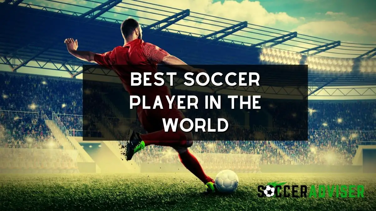 Best Soccer Player in the World: Top 10 Unbeatable Resources You Must Know!